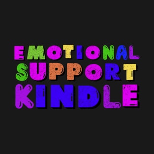 Colorful emotional support kindle T-Shirt