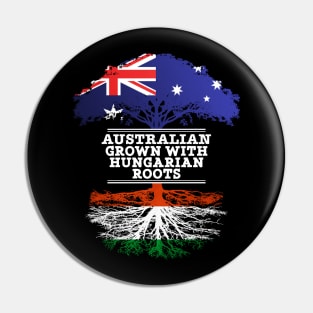 Australian Grown With Hungarian Roots - Gift for Hungarian With Roots From Hungary Pin