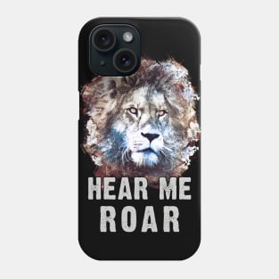 Hear me ROAR - Lion Phone Case