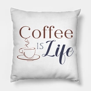 Coffee is Life Pillow