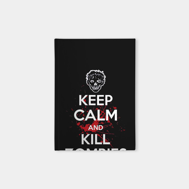 Keep Calm And Kill Zombies