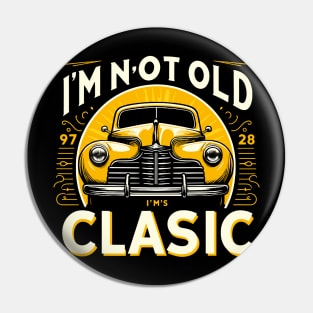 i'm not old i'm classic Pin