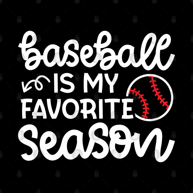 Baseball Is My Favorite Season Baseball Player Mom Cute Funny by GlimmerDesigns