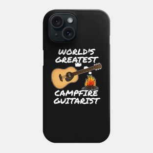 World's Greatest Campfire Guitarist, Camping Guitar Musician Phone Case