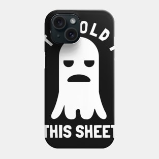 I'm Too Old For This Sheet Funny Halloween Ghost Phone Case