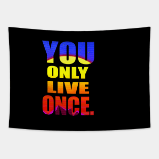 YOU ONLY LIVE ONCE Tapestry