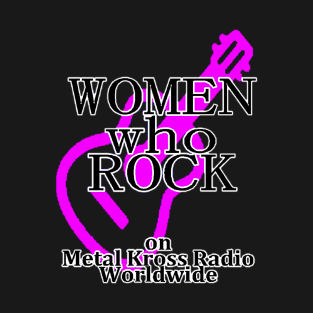 Women Who Rock Worldwide T-Shirt