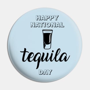 Let have a drink in happy national holiday - Tequila Day Pin