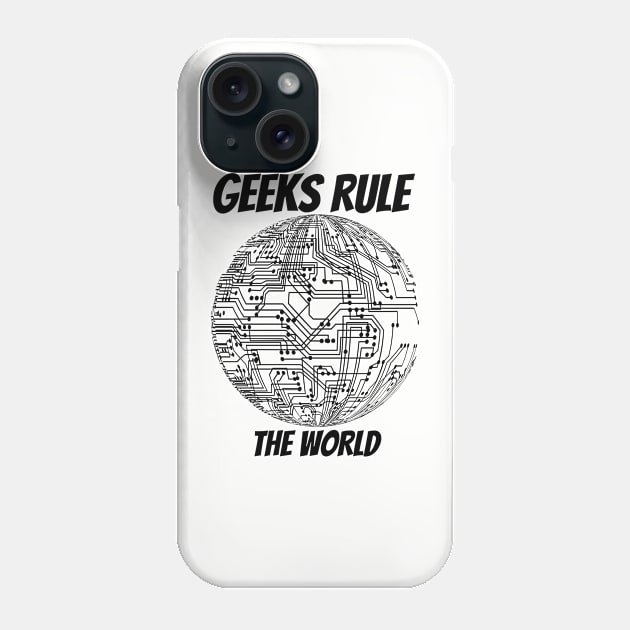 geeks rule the world Phone Case by BTTGtees