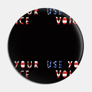 USA - Use Your Voice Pin