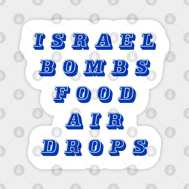 Israel Bombs Food Air Drops - Front Magnet by SubversiveWare