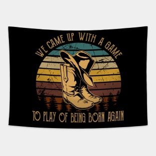 We Came Up With A Game To Play Of Being Born Again Boot Hat Cowboy Tapestry