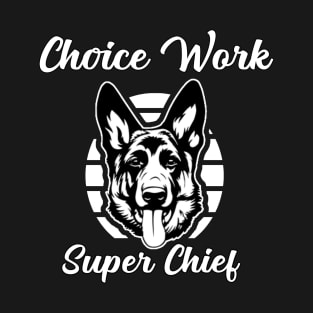 letterkenny choice work super chief T-Shirt