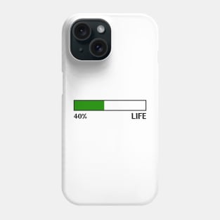 40% life Phone Case