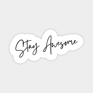 Stay Awesome. A Self Love, Self Confidence Quote. Magnet