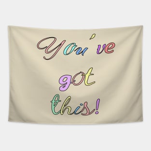 You've Got This! Cute Positive Affirmation Design in Pastel Colors Tapestry