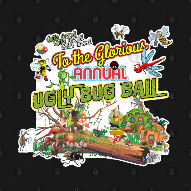 Discover The Ugly Bug Ball - Ugly Bug Ball - T-Shirt