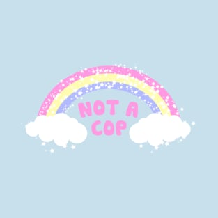 not a cop T-Shirt