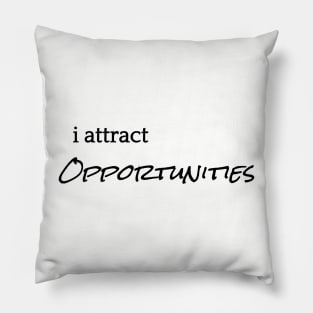 i attract opportunities Pillow