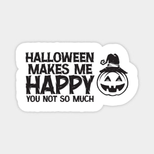 halloween makes me happy Magnet