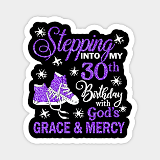 Stepping Into My 30th Birthday With God's Grace & Mercy Bday Magnet