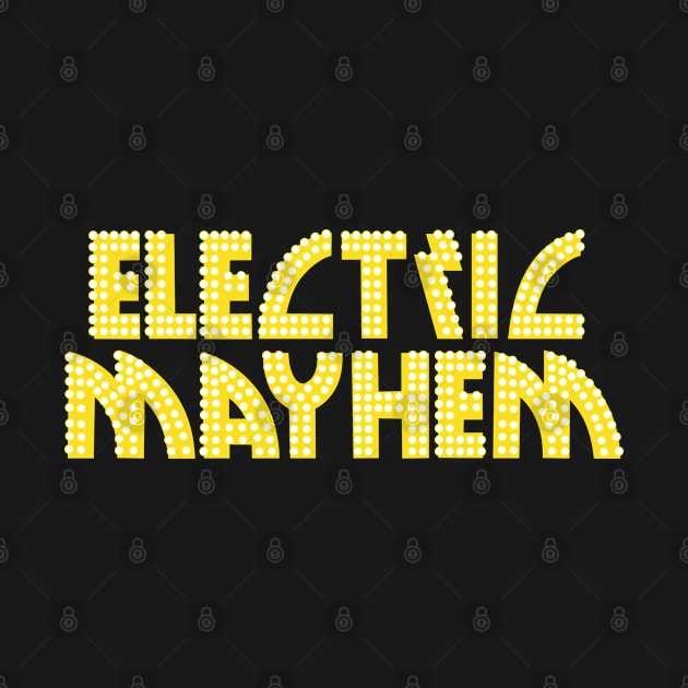 Electric Mayhem Sign by Cultture