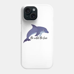 BE WILD BE FREE BLUE DOLPHIN GRADIENT TEXTURE Phone Case