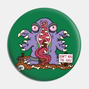 Don't Hug the Gug Pin