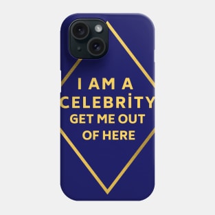 I AM A CELEBRITY GET ME OUT OF HERE Phone Case