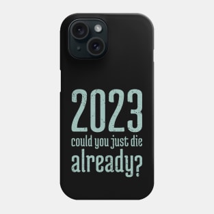 2023 Could You Jest Die Already? - 14 Phone Case