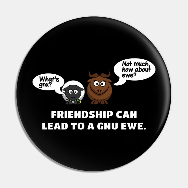 Friendship can lead to a gnu ewe dad puns Pin by Muzehack