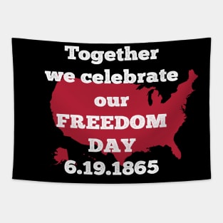 Together we celebrate our freedom day | Best gift idea for Juneteenth Tapestry