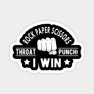 Rock Paper Scissors throat punch ! I win Magnet