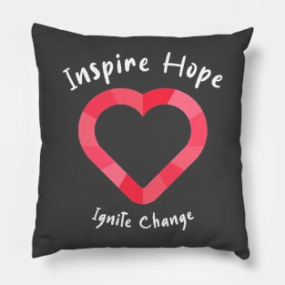 Inspire Hope Ignite Change Pillow