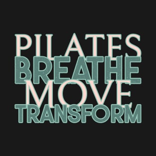 Pilates Breathe Move Transform T-Shirt