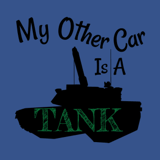 My Other Car is A Tank T-Shirt