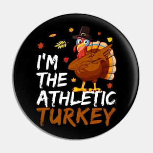 I'm The Athletic Turkey- Thanksgiving Pin