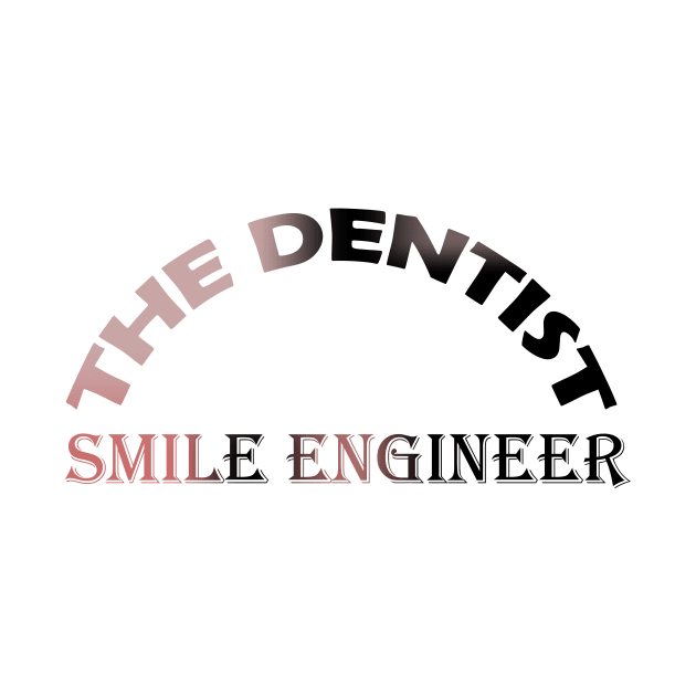 THE DENTIST ! SMILE ENGIEER by dentist_family