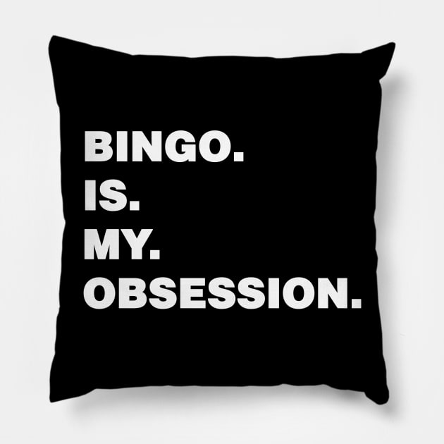 BINGO IS MY OBSESSION Pillow by zeniboo