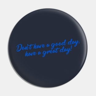 Free Guy Good Great Day Pin