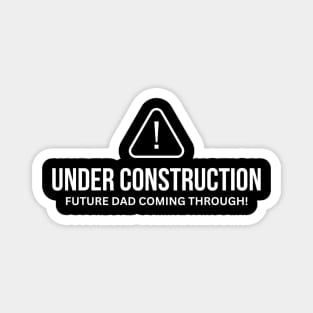 Under Construction Baby Announcement Tee for Dad Magnet