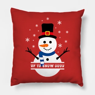 CHRISTMAS UP TO SNOW GOOD Pillow