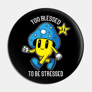 Too Blessed To Be Stressed Pin