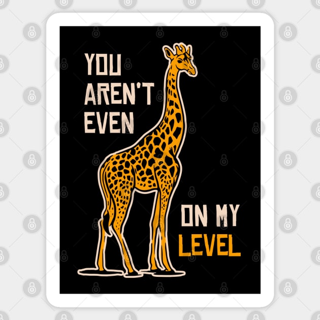  Get On My Level Giraffe T-Shirt Funny Tall Animal