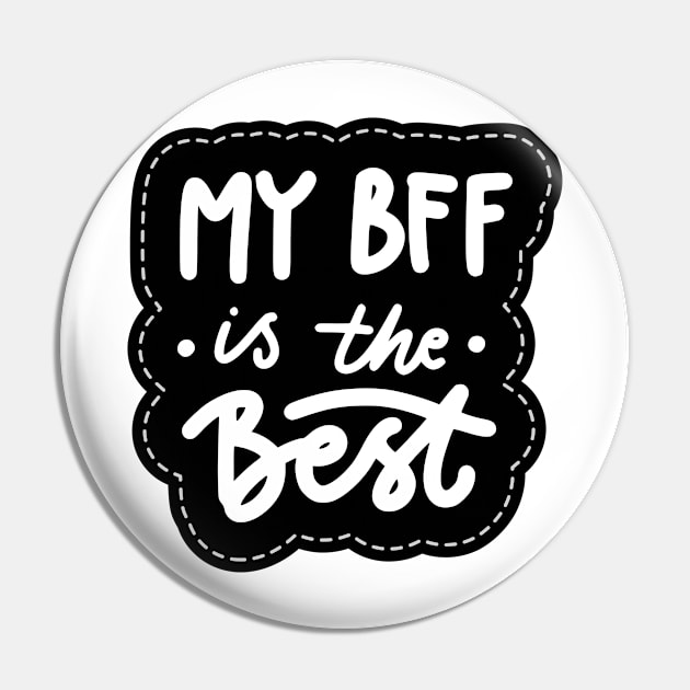 My bff is the best Pin by A tone for life