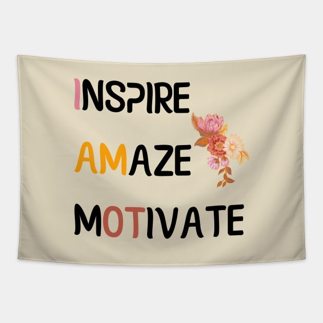 Inspire Amaze Motivate - Occupational Therapist Tapestry by GasparArts