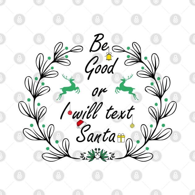 Be good or I will text santa by HB WOLF Arts