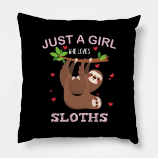 Just a Girl Who Loves Sloths Pillow