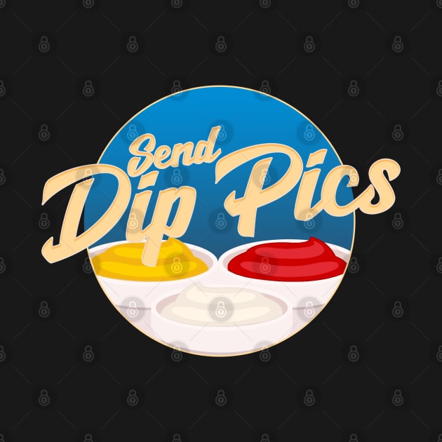 Send Dip Pics by artsylab