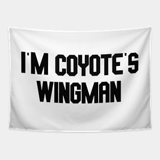 i'm coyote's wingman Tapestry